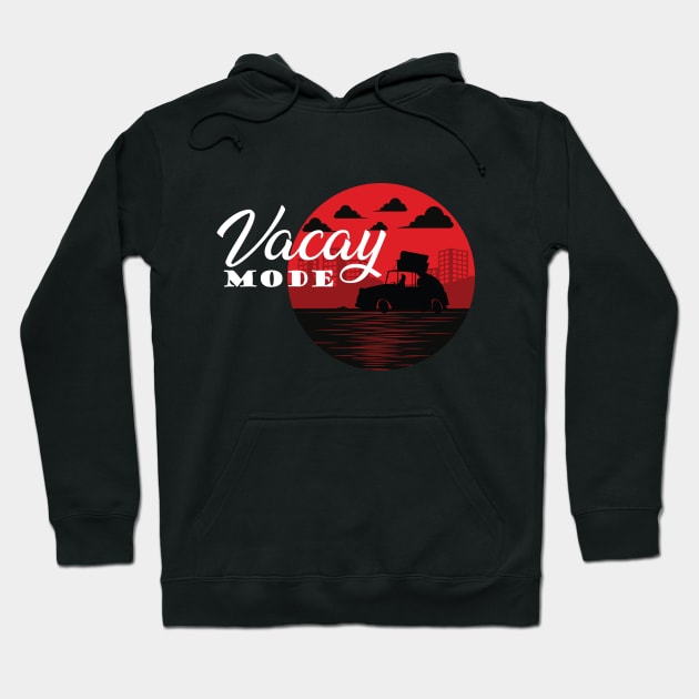 Vacation - Vacay Mode Hoodie by KC Happy Shop
